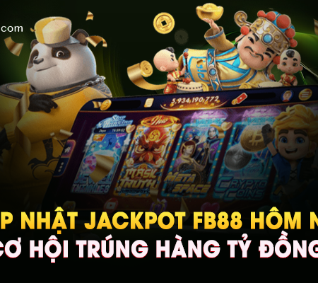 Cập Nhật Jackpot FB88 Hôm Nay – Cơ Hội Trúng Hàng Tỷ Đồng!