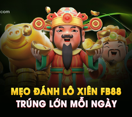 Mẹo Đánh Lô Xiên FB88 Trúng Lớn Mỗi Ngày
