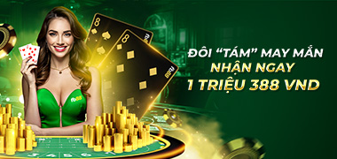 Baccarat: Đôi 8 may mắn – Nhận ngay 1 triệu 388 VNĐ