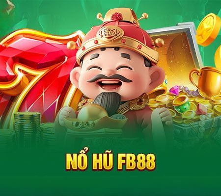 Mẹo chơi Nổ Hũ Fb88 dễ trúng thưởng lớn