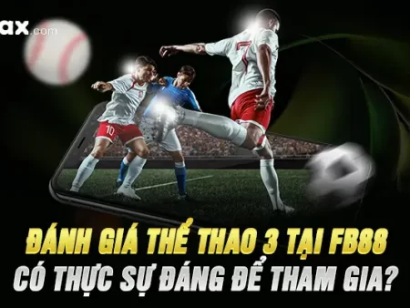 Đánh Giá Thể Thao 3 Tại FB88 – Có Thực Sự Đáng Để Tham Gia?