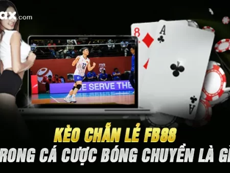 Kèo Chẵn Lẻ Fb88 Trong Cá Cược Bóng Chuyền Là Gì?