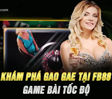 Khám Phá Gao Gae Tại Fb88 – Game Bài Tốc Độ