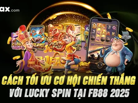 Cách Tối Ưu Cơ Hội Thắng Với Lucky Spin Tại Fb88 2025