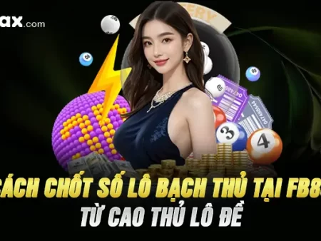 Cách Chốt Số Lô Bạch Thủ Tại Fb88 – Từ Cao Thủ Lô Đề