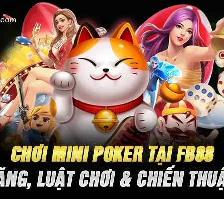 Cách Chơi Mini Poker Tại FB88 – Tính Năng, Luật Chơi & Chiến Thuật Cược