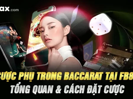 Cược Phụ Trong Baccarat Tại FB88 – Tổng Quan & Cách Đặt Cược