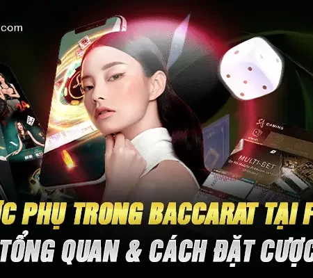 Cược Phụ Trong Baccarat Tại FB88 – Tổng Quan & Cách Đặt Cược