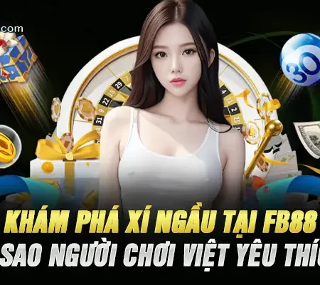 Khám Phá Xí Ngầu Tại FB88 –Tại Sao Người Chơi Việt Yêu Thích?