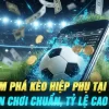 Khám Phá Kèo Hiệp Phụ Tại Fb88 – Hướng Dẫn Chơi Chuẩn, Tỷ Lệ Cao Nhất 2026