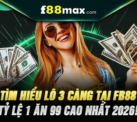 Tìm Hiểu Lô 3 Càng Tại Fb88 – Tỷ Lệ 1 Ăn 99 Cao Nhất 2026!